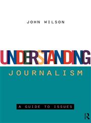 Understanding Journalism,0415115981,9780415115988