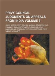 Privy Council Judgments on Appeals from India Volume 3,1236851080,9781236851086