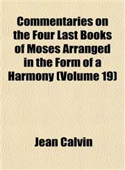 Commentaries on the Four Last Books of Moses Arranged in the Form of a Harmony (Volume 19),1152881604,9781152881600