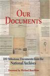Our Documents: 100 Milestone Documents from the National Archives,019517206X,9780195172065