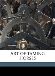 Art of taming horses,1177623706,9781177623704