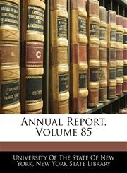 Annual Report, Volume 85,1143480201,9781143480201