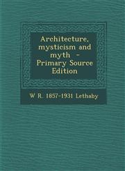 Architecture, Mysticism and Myth - Primary Source Edition,1293823430,9781293823439