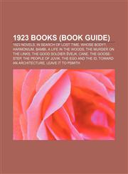 1923 books (Book Guide) 1923 novels, In Search of Lost Time, Whose Body?, Harmonium, Bambi, A Life in the Woods, The Murder on the Links,1157583601,9781157583608