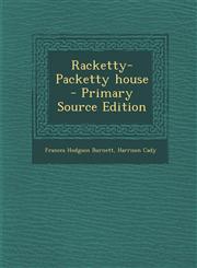 Racketty-Packetty House - Primary Source Edition,1295336456,9781295336456
