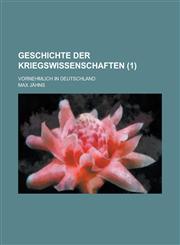 Geschichte Der Kriegswissenschaften; Vornehmlich in Deutschland (1 ),1153492474,9781153492478