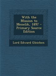 With the Mission to Menelik, 1897 - Primary Source Edition,1287983111,9781287983118
