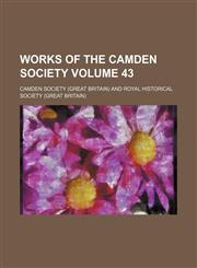 Works of the Camden Society Volume 43,1130407063,9781130407068