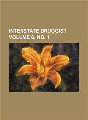 Interstate druggist Volume 6, no. 1,1130664643,9781130664645