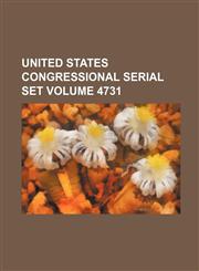 United States Congressional serial set Volume 4731,1130868869,9781130868869