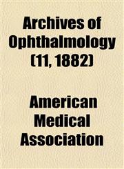 Archives of Ophthalmology (11, 1882),1153246422,9781153246422