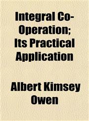 Integral Co-Operation; Its Practical Application,1152840002,9781152840003