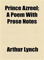 Prince Azreel; A Poem With Prose Notes,1154820270,9781154820270