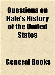 Questions on Hale's History of the United States,1153112361,9781153112369