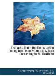 Extracts from the Notes to the Family Bible Relative to the Gospel According to St. Matthew,1103423584,9781103423583