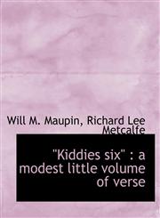 "Kiddies six" a modest little volume of verse,1115170384,9781115170383