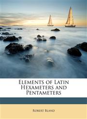 Elements of Latin Hexameters and Pentameters,1146381441,9781146381444