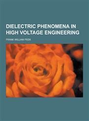 Dielectric Phenomena in High Voltage Engineering,1230449663,9781230449661