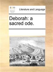 Deborah a sacred ode.,1170818919,9781170818916