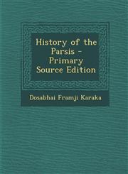 History of the Parsis - Primary Source Edition,1295761815,9781295761814