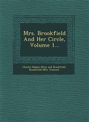Mrs. Brookfield and Her Circle, Volume 1...,1249965950,9781249965954