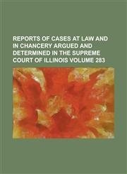 Reports of Cases at Law and in Chancery Argued and Determined in the Supreme Court of Illinois (66),1153135973,9781153135979