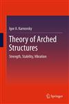Theory of Arched Structures Strength, Stability, Vibration,1461404681,9781461404682