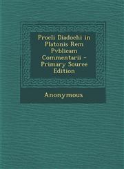 Procli Diadochi in Platonis Rem Pvblicam Commentarii - Primary Source Edition,1293911690,9781293911693