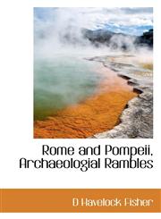 Rome and Pompeii, Archaeologial Rambles,1116046172,9781116046175