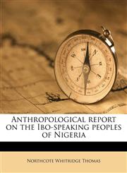 Anthropological report on the Ibo-speaking peoples of Nigeria Volume pt.1,1176194836,9781176194830