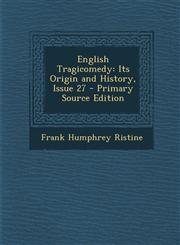 English Tragicomedy Its Origin and History, Issue 27,1287403026,9781287403029