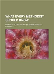 What Every Methodist Should Know,1151410977,9781151410979