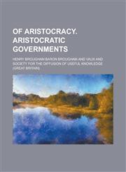 Of aristocracy. Aristocratic governments,1230110321,9781230110325
