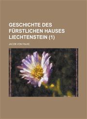 Geschichte Des Furstlichen Hauses Liechtenstein (1 ),1153483505,9781153483506