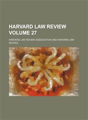 Harvard law review Volume 27,1458827828,9781458827821