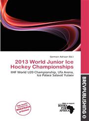 2013 World Junior Ice Hockey Championships,6201221344,9786201221345