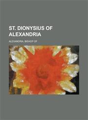 St. Dionysius of Alexandria,1236698045,9781236698049