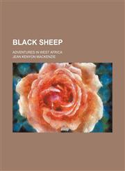 Black Sheep; Adventures in West Africa,1458824888,9781458824882