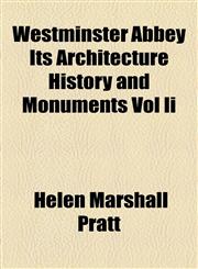 Westminster Abbey Its Architecture History and Monuments Vol Ii,1154887979,9781154887976