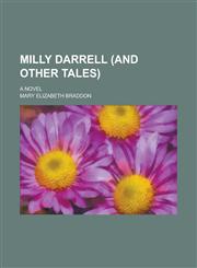 Milly Darrell (and Other Tales); A Novel,1154999378,9781154999372