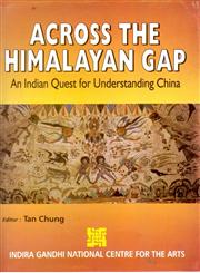 Across the Himalayan Gap An Indian Quest for Understanding China 1st Edition,8121206170,9788121206174