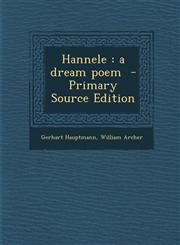 Hannele a dream poem  - Primary Source Edition,1294232983,9781294232988