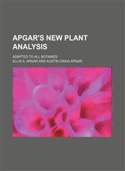 Apgar's new plant analysis; adapted to all botanies,1235907643,9781235907647