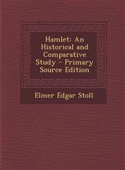 Hamlet An Historical and Comparative Study - Primary Source Edition,1287390099,9781287390091