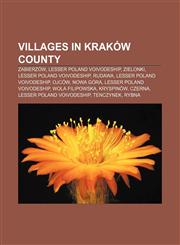 Villages in Kraków County Zabierzów, Lesser Poland Voivodeship, Zielonki, Lesser Poland Voivodeship, Rudawa, Lesser Poland Voivodeship, Ojców,115668563X,9781156685631