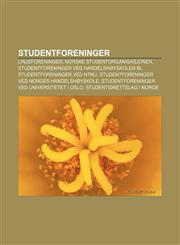 Studentforeninger Linjeforeninger, Norske studentorganisasjoner, Studentforeninger ved Handelshøyskolen BI, Studentforeninger ved NTNU,123280116X,9781232801160