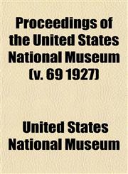 Proceedings of the United States National Museum (v. 69 1927),1153109026,9781153109024