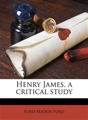 Henry James, a critical study,1177560747,9781177560740