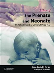 The Prenate and Neonate An Illustrated Guide to the Transition to Extrauterine Life 1st Edition,1842140442,9781842140444