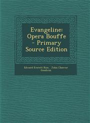 Evangeline Opera Bouffe - Primary Source Edition,1295071681,9781295071685